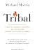 Tribal: Cómo los instintos culturales que nos separan pueden servir para acercarnos (Spanish Edition)