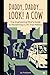 DADDY, DADDY... LOOK! A COW: An Engineering Mind's Guide to Reclaiming a Life That Matters