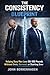The Consistency Blueprint: Helping Busy Men Lose 50-100 Pounds Without Diets, Burnout, or Starting Over.