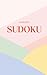 Pocket Sudoku Puzzle Book: Pretty Pocket Sudoku | Simple Level Puzzles - Small Travel Friendly Size Only 5 x 8 Inches, 110 Pages | 50 + Puzzles | Solutions Included