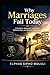 Why Marriages Fail Today: A Systems Approach to Divorce, Relationships, and Broken Foundations (Covenant Marriage Foundations Series)