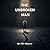 THE UNBROKEN MAN: Moving from Survival Mode to Stability in a World That Won't Slow Down