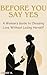 BEFORE YOU SAY YES: A Woman’s Guide to Choosing Love Without Losing Herself