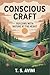 Conscious Craft: Building with Nature at the Heart