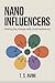 Nano Influencers: Making Big Change with Small Audience