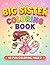 New Big Sister Coloring Book: Prepare For A Baby Sibling: Celebrate The Joy Of A Baby With 40 Unique Pages For Kids Ages 3-8