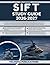 SIFT STUDY GUIDE 2026-2027: An advanced preparation guide featuring targeted practice drills and authentic test simulations for mastering aviation selection aptitude and flight training readiness