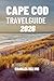 CAPE COD TRAVEL GUIDE 2026 (The Modern Explorer Travel Guides 2026–2027)