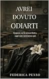 Avrei dovuto odiarti