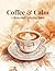 Coffee & Calm: A Relaxing Coloring Book