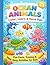 Ocean Animals: Color, Learn & Have Fun (Ages 4–5): Fun Facts, Tracing & Easy Activities for Kids