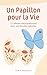 Un papillon pour la vie: 11 réflexes naturopathiques pour une thyroïde optimale (French Edition)