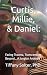 Curtis, Millie, and Daniel:...