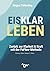 EISKLAR LEBEN: Zurück zur Klarheit & Kraft mit der FuFlow-Methode Atmung | Kälte | Omega-3 | Natur (German Edition)