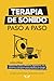 TERAPIA DE SONIDO PASO A PASO: Cómo utilizar los cuencos de cristal, tibetanos, diapasones, voz y tambores chamánicos para uso personal y profesional. (Spanish Edition)