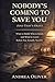 NOBODY'S COMING TO SAVE YOU (AND THAT'S OKAY): What to Build, Who to Know, and What to Learn Before You Actually Need It (The Reckoning Series)