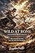 WILD AT THE BONE: A Fated Mates Shifter Romance
