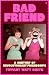 Bad Friend: A Century of Revolutionary Friendships