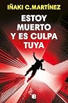 Estoy muerto y es...