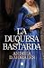 La duquesa bastarda / The Bastard Duchess (Spanish Edition)