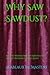 Why Saw Sawdust?: Ancient Wisdom, Modern Mindfulness, and the Freedom to Begin Again