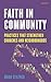 Faith in Community: Practices that Stengthen Churches and Neighborhoods