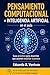 Pensamiento Computacional E Inteligencia Artificial en el Aula: Guía práctica para docentes que quieren enseñar a pensar (Spanish Edition)