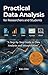 Practical Data Analysis for Researchers and Students (Using SPSS, Stata, Python & Excel): A Step-by-Step Guide to Data Analysis and Interpretation
