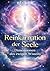 Reinkarnation der Seele I Dimensionen des ewigen Wissens: Erinnerungen an vergangene Leben (German Edition)