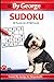 ByGeorgeSudoku: 30Puzzles+30Solutions•FunChallengesforAllSkillLevels