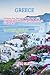 GREECE TRAVEL GUIDE 2026: Unlock the Secrets of Greece with Expert Tips, Local Insights & Perfect Itineraries (Green Footprints: A Conscious Traveler’s Guide to Sustainable Adventures Book 33)