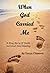 When God Carried Me: A True Story Of Faith Survival And Healing