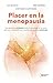Placer en la menopausia: Una guía para entender todo lo que pasa en tu suelo pélvico y resolverlo, con mucha ciencia y sin palabrejas (Spanish Edition)