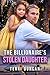 The Billionaire's Stolen Daughter by Terri Duncan