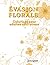 Évasion Florale: Coloriage pour adultes anti-stress (French Edition)