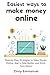 Easiest Ways to Make Money Online: Step-by-Step Strategies to Make Money Online, Start a Side Hustle, and Work from Home