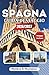 SPAGNA GUIDA DI VIAGGIO 2026/2027: La guida definitiva per gli addetti ai lavori (Italian Edition)