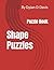 Shape Puzzles: Puzzle Book