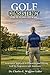 Golf Consistency for Players over 60: Structured Approach to Practicing and Playing Golf for Beginners and Amateurs