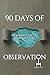 90 Days of Observation: A 90-Day Practice to Master the Art of Seeing | 89+ Fables and Reflections for Daily Growth | Personal Development and Mindfulness Framework