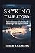 Skyking True Story: The Untold Journey Of Richard Russell And The Flight That Captured A Nation