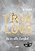 True Love : Bis in alle Ewigkeit (True Love Reihe 1) (German Edition)