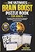 The Ultimate Brain Boost Puzzle Book for Adults: Crosswords, Sudoku, Word Searches, Cryptograms, Logic Puzzles & Fun Brain Games for Relaxation and Mental Sharpness