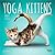 Yoga Kittens OFFICIAL | 2027 7 x 14 Inch (Hanging) Monthly Mini Wall Calendar | BrownTrout | Animals Humor Cats Feline