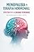 Menopausia y terapia hormonal - efectos en el cerebro femenino.: Guía completa basada en evidencia científica (Spanish Edition)