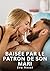 Baisée par le patron de son mari: Nouvelles Érotiques de Sexe Tabou pour Adultes (Collection de Nouvelles Érotiques Sexy et d'Histoires de Sexe Torride ... et Couples Libertins) (French Edition)