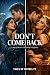 Don’t Come Back: A Story of...