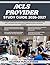 ACLS PROVIDER STUDY GUIDE 2026-2027: An in-depth certification resource integrating case-based evaluation tasks with a complete mock examination designed to mirror real clinical scenarios.