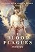 The Blood Plagues (Blood De...