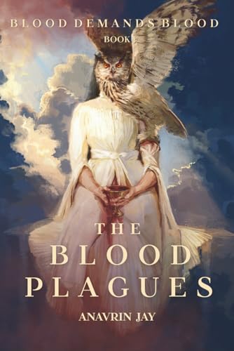 The Blood Plagues (Blood Demands Blood, #1)